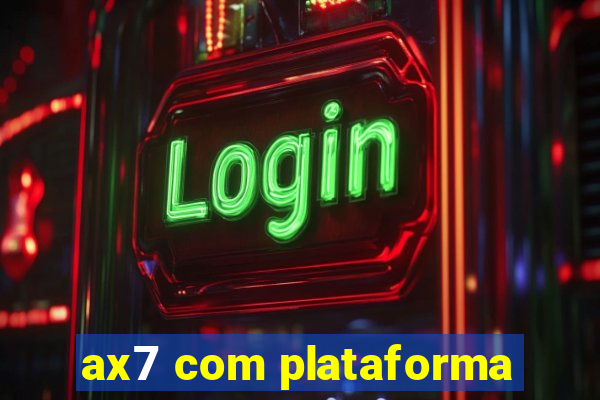 ax7 com plataforma